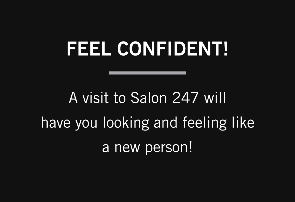 FEEL CONFIDENT!